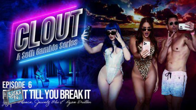 Clout Episode 6: Fake It Till You Break It