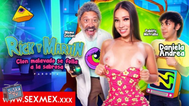 HOTTIE GETS FUCKED BY AN EVIL CLONE . Daniela Andrea Rick Y Martin