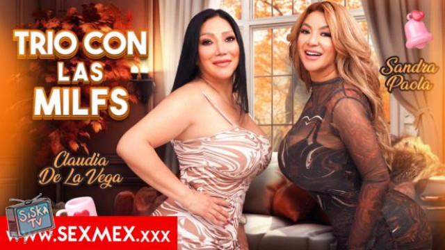 THREESOME WITH THE MILFS . Sandra Paola Claudia De La Vega